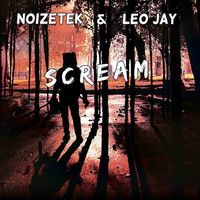 Noizetek & Leo Jay - Scream