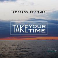Roberto Frattale - Take Your Time