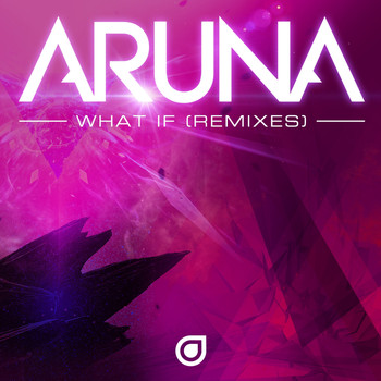 Aruna - What If (Remixes)
