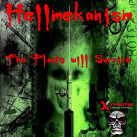 Hellmekanism - The Plants Will Survive