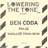 Ben Coda - Pulse & Smaller Than Man
