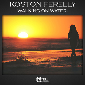 Koston Ferelly - Walking On Water