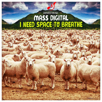 Mass Digital - I Need Space To Breathe