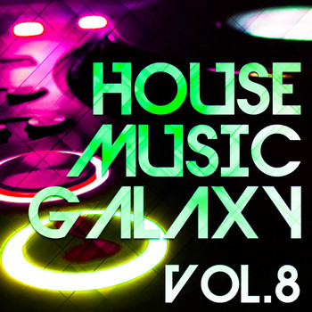 Various Artists - House Music Galaxy, Vol. 8