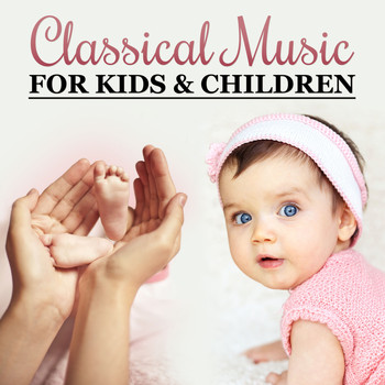 Philadelphia Orchestra - Classical Music for Kids & Children – Ultimate Collection, Famous Composers for Baby, Einstein Effect