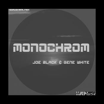 Joe Black & Gene White - Monochrom
