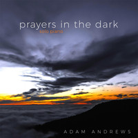 Adam Andrews - Prayers in the Dark