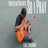 Nightstar - So I Pray (feat. Lucharé)