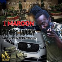 I Maroon - Mi Get Lucky (Salt - Counteraction)