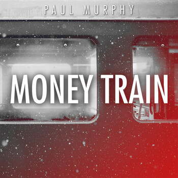Paul Murphy - Money Train