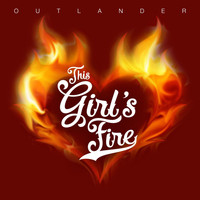 Outlander - This Girl's Fire