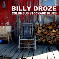 Billy Droze - Columbus Stockade Blues