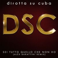 Dirotta Su Cuba - Sei tutto quello che non ho (feat. Max Mbassadò) (Alex Barattini Remix)