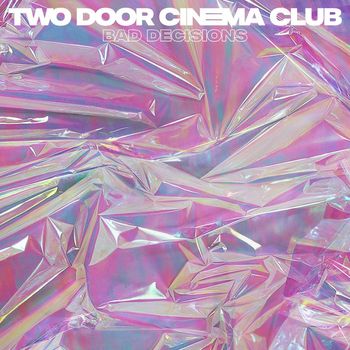 Two Door Cinema Club - Bad Decisions