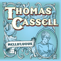 Thomas Cassell - Mellifluous