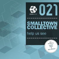 Smalltown Collective - Help Us See