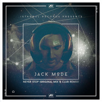 Jack Mode - Never Stop