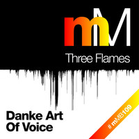 Three Flames - Danke Art Of Voice (Three Flames Remix)