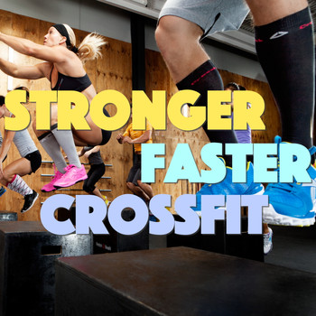 Various Artists - Stronger, Faster, Crossfit