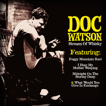 Doc Watson - Stream of Whisky