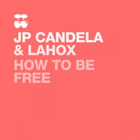 JP Candela, Lahox - How to Be Free
