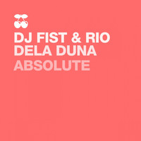 DJ Fist, Rio Dela Duna - Absolute