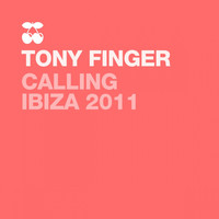 Tony Finger - Calling Ibiza 2011