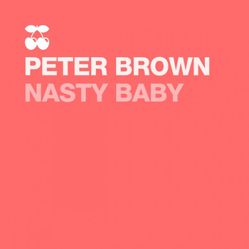 Peter Brown - Nasty Baby