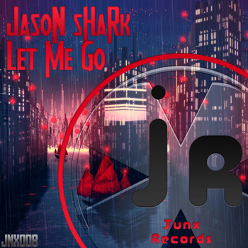 JasoN SHaRk - Let Me Go