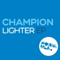 Champion - Lighter EP
