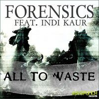 Forensics - All to Waste / Trauma