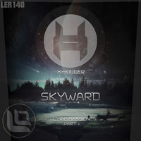 X-Killer - Lyric Session -  Skyward, Part I