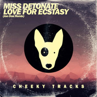 Miss Detonate - Love For Ecstasy (Jon Doe Remix)