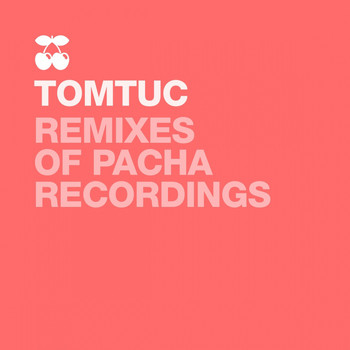 Various Artists - Tomtuc Remixes of Pacha Recordings