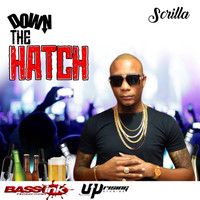 Scrilla - Down De Hatch