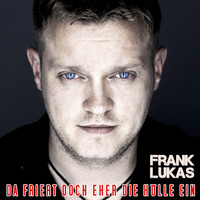 Frank Lukas - Da friert doch eher die Hölle ein (Radio Version)