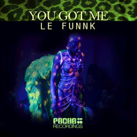Le Funnk - You Got Me
