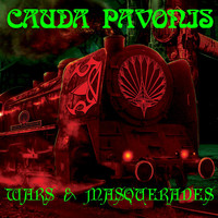 Cauda Pavonis - Wars & Masquerades