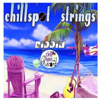 Various Artists - Chillspot Strings Riddim