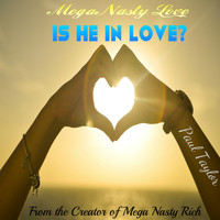 Paul Taylor - Mega Nasty Love: Is He in Love?