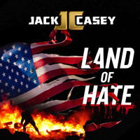 Jack Casey - Land of Hate