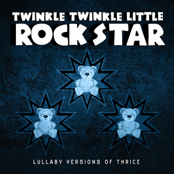 Twinkle Twinkle Little Rock Star - Lullaby Versions of Thrice