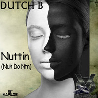 Dutch B - Nuttin (Nuh Do Ntn) - Single