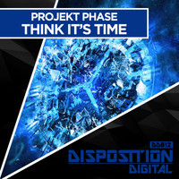 Projekt Phase - Think It's Time