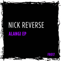 Nick Reverse - Alangi EP