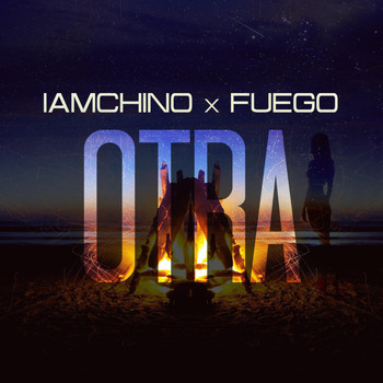 IAmChino - Otra (feat. Fuego)