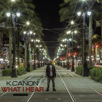 K.Canon - What I Hear