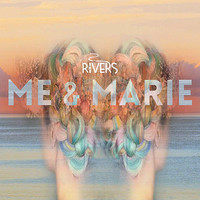 Rivers - Me & Marie