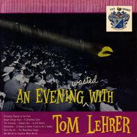Tom Lehrer - An Evening Wasted with Tom Lehrer