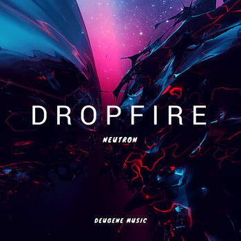 Dropfire - Neutron